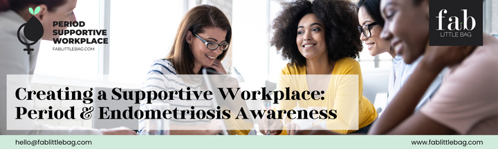 Creating a Supportive Workplace: Period & Endometriosis Awareness
